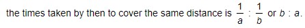 ratio of the  the times taken by then to cover the same distance is